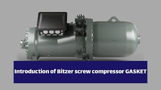 Introduction of Bitzer screw compressor GASKET [upl. by Acinoreb]