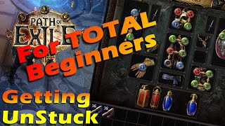 Getting UnStuck  Path of Exile for TOTAL Beginners [upl. by Targett]