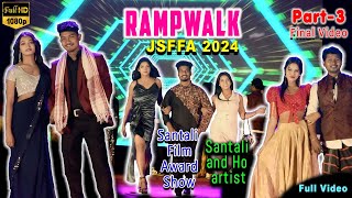 Ramp Walk in JSFFA 2024  Santali Actor amp Actress  Full amp Final Video Part 3 [upl. by Lowry116]