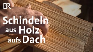 Comeback der Schindel Holz auf der Hütte  Zwischen Spessart und Karwendel  BR  Doku [upl. by Thibault]