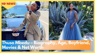 Thuso Mbedu – Biography Age Boyfriend Movies amp Net Worth [upl. by Ettenyl]