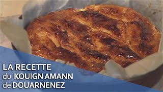 La recette du véritable kouign amann de Douarnenez par Alain Le Berre [upl. by Andrey]