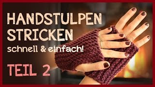 Handstulpen stricken  Anfängerprojekt Teil 2 [upl. by Dnomsed48]