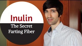 Inulin  The Secret quotFarting Fiberquot [upl. by Aisereht987]