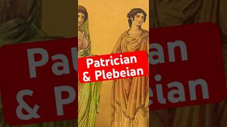 🏛️ What were Patricians What were Plebeian Patrician amp Plebeian Ancient Rome patrician history [upl. by Traver]