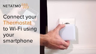 How to connect your Thermostat to WiFi using your smartphone – installing the Netatmo Thermostat [upl. by Mirilla]