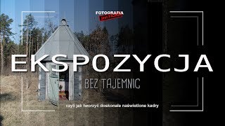 🚩Ekspozycja bez tajemnic  Fotografia jest Fajna  fotografia dla początkujących [upl. by Ettenajna248]