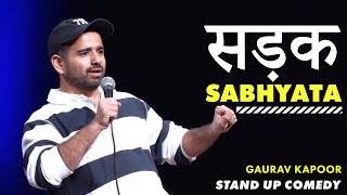 SADAK SABHYATA  Gaurav Kapoor  Stand Up Comedy [upl. by Tisdale56]