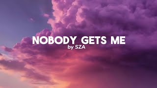 Nobody Gets Meby SZAlyricsAlimusic30 🎧 [upl. by Pulcheria146]