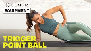 Centr fitness equipment demo Trigger Point Ball [upl. by Kitarp]