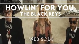 The Black Keys  Howlin For You Webisode [upl. by Odlamur]