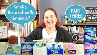 Whats the Deal with Tampons  Part Three Tampax Active Sky Organics L Organic [upl. by Kellyn]