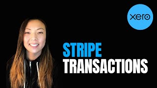 How to Reconcile Stripe Transactions in Xero [upl. by Nonez]