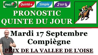 PRONOSTIC PMU QUINTE DU JOUR MARDI 17 SEPTEMBRE 2024 Compiègne prix de la vallée de LOise R1 C1 [upl. by Iffar920]