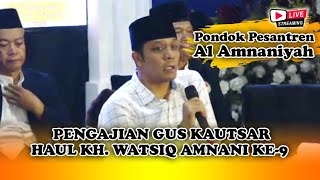 LIVE PENGAJIAN GUS KAUTSAR  HAUL KH WATSIQ AMNANY YANG KE9 PONPES AL AMNANIYAH TALOK  NGAWI [upl. by Esmerolda]