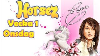 Horsez  Vecka 1 Onsdag Del 3 [upl. by Albie]