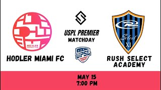 Hodler Miami FC VS Rush Select Academy Live Streaming  UPSL [upl. by Lotte]