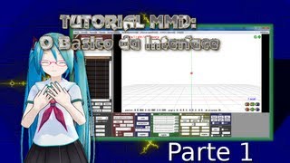 MMD  Brasil Tutorial MMD O Básico da Interface  Parte 1 [upl. by Htenek]