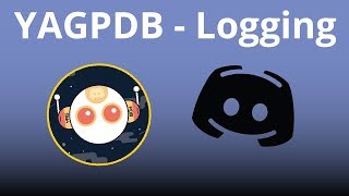 YAGPDB Tutorial Part 9 Logging  Discord Bot 2019 [upl. by Edward]