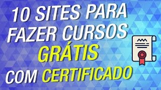 10 SITES PARA FAZER CURSOS GRÁTIS PELA INTERNET COM CERTIFICADO [upl. by Birk]