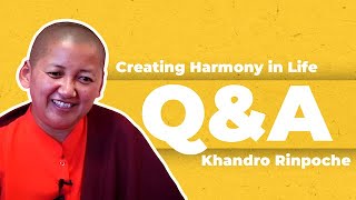 Creating Harmony in Life Buddhism 101 Khandro Rinpoche [upl. by Nirad]