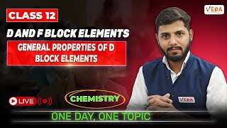 General Properties of D Block Elements  Class 12  ChemistryOne Day One Topic [upl. by Decato]