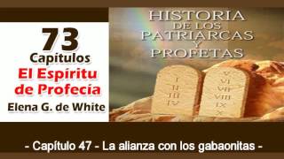 Patriarcas y Profetas Capítulo 47 La alianza con los gabaonitas Espíritu de Profecía [upl. by Dulcine861]