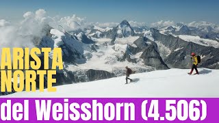 ➤ WEISSHORN  4506m⬆︎  ¿Como subir el Weisshorn  Arista Norte [upl. by Esina]