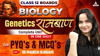 Class 12 Biology  Genetics Complete Unit in One Shot With PYQs amp MCQs By Sakshi maam [upl. by Terrilyn]