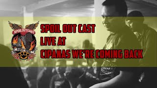 SPOIL OUT CAST LIVE AT CIPANAS WERE COMING BACK [upl. by Mcgray]