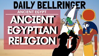 Ancient Egyptian Religion  DAILY BELLRINGER [upl. by Anoyek]