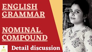 Nominal Compounds  English Grammar  Detail discussion [upl. by Amikehs]