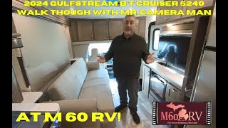 2024 Gulfstream B Touring Cruiser 5240 Walk Through with Mr CamerMan at M 60 RV [upl. by Hammond]