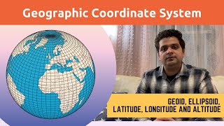 GIS Lecture 4  What is Geographic Coordinate System  Geoid Ellipsoid Latitude Longitude Altitude [upl. by Atteugram403]