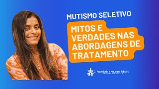 Mutismo Seletivo mitos e Verdades nas Abordagens de tratamento [upl. by Gnud839]