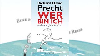 WER BIN ICH  UND WENN JA WIE VIELE von RICHARD DAVID PRECHT  Hörbuch Komplett [upl. by Menon]