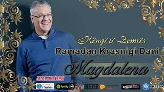 Ramadan Krasniqi Dani  Magdalena Kenge te zemres [upl. by Iddo595]