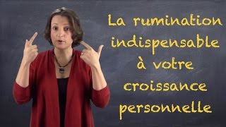 Dépression anxiété traumatisme  comment en sortir grâce à la rumination VIDEOBLOG15 [upl. by Akessej441]