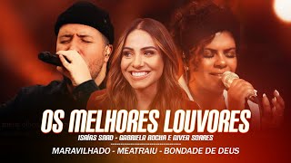 Gabriela Rocha Isaías Saad e Nívea Soares  Melhores Músicas Gospel Atualizada 2024 NOVA LISTA🙏 [upl. by Wohlert]