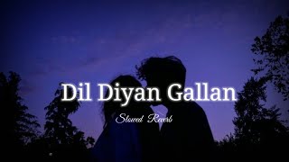 Dil Diyan Gallan lofi l  Slowed and Reverb  l Lofi Song l lofimusic [upl. by Lasley428]