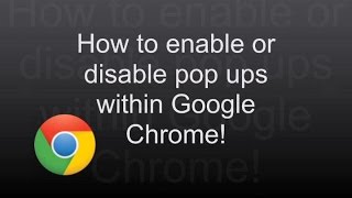 How to Enable or Disable Popups in Google Chrome Browser [upl. by Ravi]