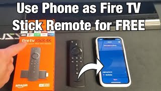 Fire TV Stick How to Setup amp Use Phone as Remote for FREE iPhones amp Android Phones [upl. by Joane]