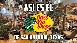 Asi es el Bass Pro Shop de San Antonio [upl. by Kampmeier]