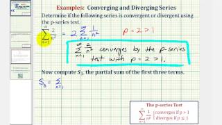 Ex 1 Infinite Series  P Series Test Convergent and Find a Partial Sum [upl. by Kimber247]