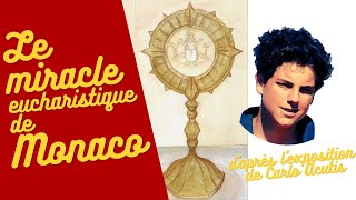 Le miracle eucharistique de Monaco daprès lexposition de Carlo Acutis [upl. by Segal]