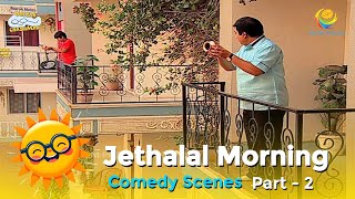 Jethalal Morning Scene  Comedy Scenes  Part 2  Taarak Mehta Ka Ooltah Chashmah [upl. by Rinee]