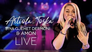 Artiola Toska Sna Gjehet Dermoni amp Amon Live [upl. by Errehs]