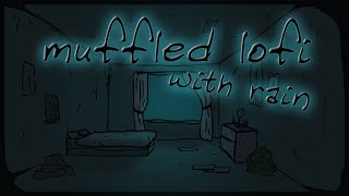 muffled lofi hiphop with rain  Sleep Chill Vibes [upl. by Notyrb]