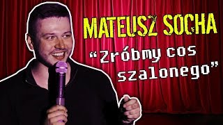 Mateusz Socha  quotZróbmy coś szalonegoquot  Standup  2018 [upl. by Lothar]