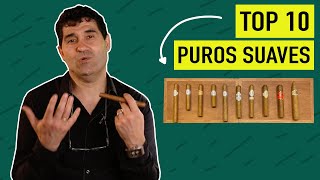 TOP 10 PUROS más SUAVES del mercado  Cigar Specialist [upl. by Lynne]